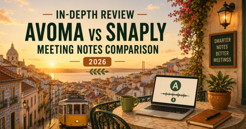 In-Depth: Snaply vs Avoma | AI Meeting Notes Comparison 2026